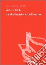 La statizzazione dell’uomo. E-book. Formato EPUB ebook