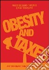 Obesity and taxes. Why government cannot make you thinner. E-book. Formato EPUB ebook