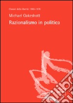 Razionalismo in politica. E-book. Formato EPUB ebook