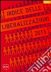 Indice delle liberalizzazioni 2013. E-book. Formato PDF ebook