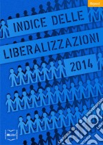 Indice delle liberalizzazioni 2014. E-book. Formato PDF ebook