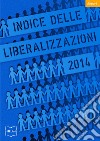 Indice delle liberalizzazioni 2014. E-book. Formato PDF ebook