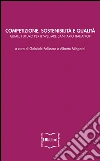 Competizione, sostenibilità e qualità: quale futuro per il welfare sanitario italiano?. E-book. Formato EPUB ebook di Gabriele Pelissero