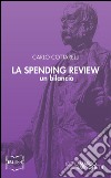 La spending review: un bilancio. E-book. Formato EPUB ebook di Carlo Cottarelli
