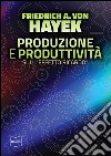 Produzione e produttività: Sull''effetto Ricardo'. E-book. Formato EPUB ebook di Friedrich A. von Hayek