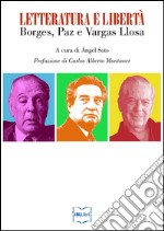 Letteratura e libertà: Borges, Paz e Vargas Llosa. E-book. Formato EPUB ebook