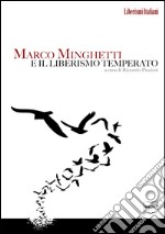 Marco Minghetti e il liberismo temperato. E-book. Formato EPUB ebook