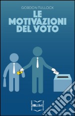 Le motivazioni del voto. E-book. Formato EPUB ebook