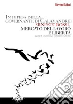 In difesa della governante di Calamandrei: Ernesto Rossi, mercato del lavoro e libertà. E-book. Formato EPUB ebook