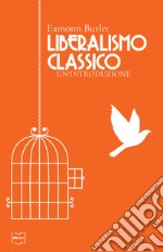 Liberalismo classico: Un'introduzione. E-book. Formato EPUB ebook