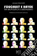 Foucault e Hayek: Tra biopolitica e liberalismo. E-book. Formato EPUB