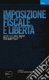 Imposizione fiscale e libertà: Sottrarre e ridistribuire risorse nella società contemporanea. E-book. Formato EPUB ebook