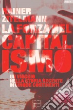 La forza del capitalismo: Un viaggio nella storia recente di cinque continenti. E-book. Formato EPUB