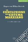 La conclusione del sistema marxiano. E-book. Formato EPUB ebook di Eugen von Böhm-Bawerk