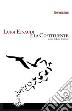 Luigi Einaudi e la Costituente. E-book. Formato EPUB ebook