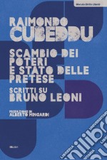 Scambio dei poteri e stato delle pretese: Scritti su Bruno Leoni. E-book. Formato EPUB ebook