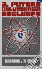 Il futuro dell'energia nucleare. E-book. Formato EPUB