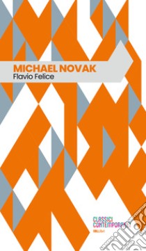 Michael Novak. E-book. Formato EPUB ebook di Flavio Felice