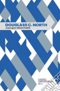 Douglass C. North. E-book. Formato EPUB ebook di Jacopo Marchetti