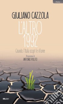 L'altro 1991: Quando l'Italia scoprì le riforme. E-book. Formato EPUB ebook di Giuliano Cazzola