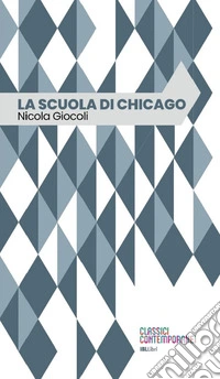 La Scuola di Chicago. E-book. Formato EPUB ebook