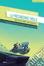 La presunzione fatale: Gli errori del socialismo. E-book. Formato EPUB ebook