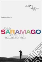 José Saramago. Un ritratto appassionato. E-book. Formato EPUB ebook