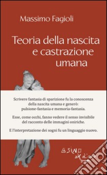 Teoria della nascita e castrazione umana. E-book. Formato EPUB ebook di Massimo Fagioli