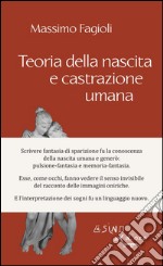 Teoria della nascita e castrazione umana. E-book. Formato EPUB ebook