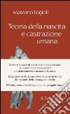 Teoria della nascita e castrazione umana. E-book. Formato EPUB ebook