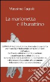 La marionetta e il burattino. E-book. Formato EPUB ebook