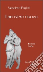 Il pensiero nuovo. Lezioni 2004. E-book. Formato EPUB ebook