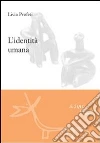 L' identità umana. E-book. Formato PDF ebook di Livia Profeti