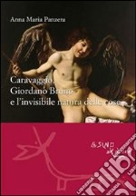 Caravaggio, Giordano Bruno e l'invisibile natura delle cose. E-book. Formato EPUB ebook