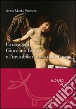 Caravaggio, Giordano Bruno e l'invisibile natura delle cose. E-book. Formato PDF ebook