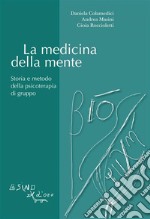 La medicina della mente. Storia e metodo della psicoterapia di gruppo. E-book. Formato PDF ebook