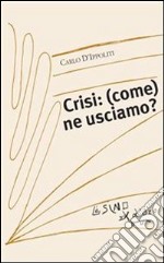 Crisi: (come) ne usciamo?. E-book. Formato EPUB ebook