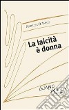 La laicità è donna. E-book. Formato EPUB ebook di Marilisa D'Amico