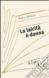 La laicità è donna. E-book. Formato PDF ebook di Marilisa D'Amico