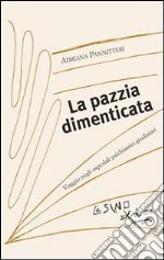 La pazzia dimenticata. E-book. Formato EPUB ebook