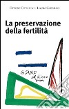 La preservazione della fertilità. Concepire dopo la malattia. E-book. Formato PDF ebook di Ettore Cittadini