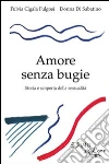 Amore senza bugie. Storia e scoperta della sessualità. E-book. Formato EPUB ebook di Fulvia Cigala Fulgosi