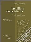 Le pillole della felicita`: Dal Miltown al Prozac. E-book. Formato EPUB ebook di David Herzberg
