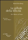 Le pillole della felicità: Dal Miltown al Prozac. E-book. Formato PDF ebook di David Herzberg