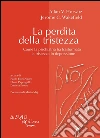 La perdita della tristezza: Come la psichiatria ha trasformato la tristezza in depressione. E-book. Formato EPUB ebook di Horwitz