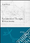 La scienza e l'Europa: Il Rinascimento. E-book. Formato PDF ebook