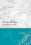 Attacco all'arte : La bellezza negata. E-book. Formato EPUB ebook