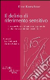 Il delirio di riferimento sensitivo. Un contributo al dibattito sulla paranoia e alla teoria psichiatrica. E-book. Formato PDF ebook di Ernst Kretschmer