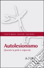 Autolesionismo Quando la pelle è colpevole. E-book. Formato EPUB ebook