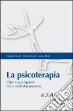 La psicoterapia: Cura e guarigione della malattia mentale. E-book. Formato EPUB ebook